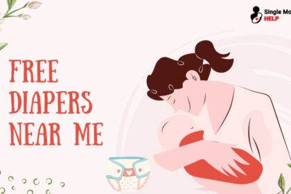 Free Diapers Near Me: Support For Single Mothers